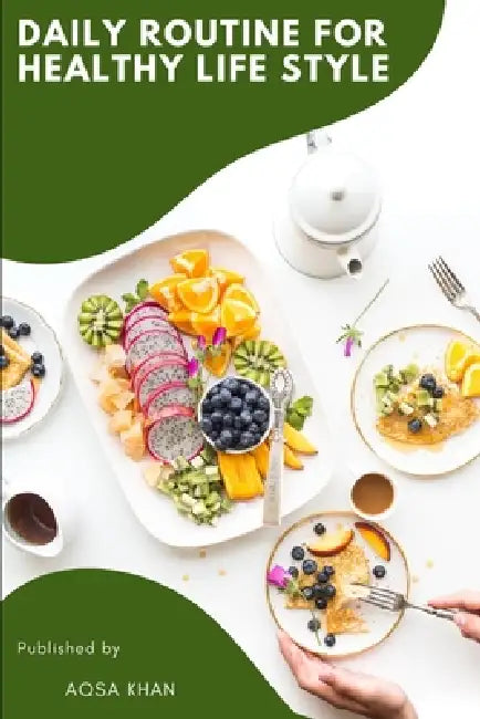 Daily Routine For Healthy life style by Aqsa Khan