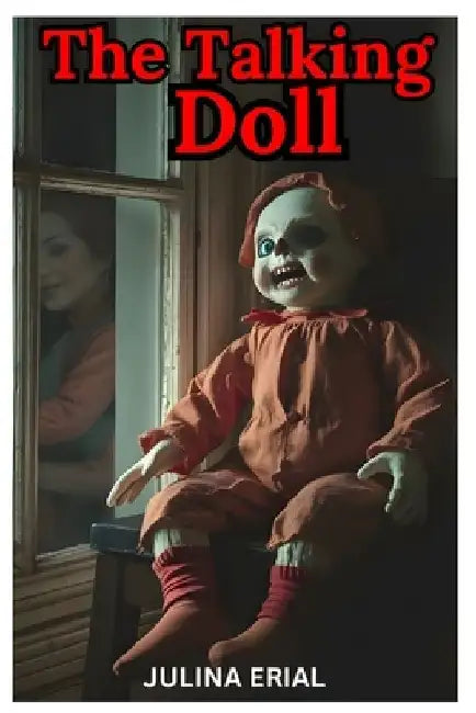 The Talking Doll by Julina Erial