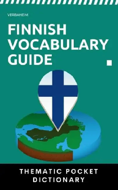 Finnish Vocabulary Guide: Thematic Pocket Dictionary by Verbaheim