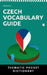 Czech Vocabulary Guide: Thematic Pocket Dictionary by Verbaheim
