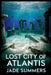 Lost City of Atlantis by Jade Summers