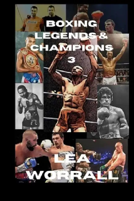 Boxing Legends & Champions 3 by L. Worrall