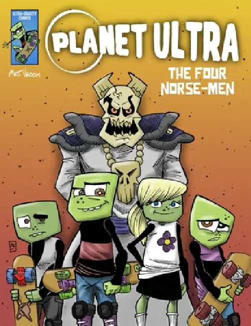Planet Ultra: Vol. One: The Four Norse-men by Matt Vroom
