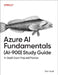 Azure AI Fundamentals (Ai-900) Study Guide by Tom Taulli