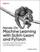Hands-On Machine Learning with Scikit-Learn and Pytorch: Concepts, Tools, and Techniques to Build Intelligent Systems by Aurélien Géron