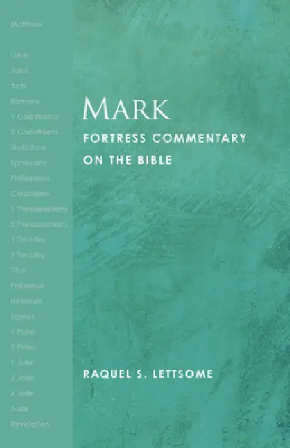 Mark: Fortress Commentary on the Bible by Raquel S. Lettsome, Margaret Aymer, Cynthia Briggs Kittredge