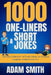 1000 One-Liners and Short Jokes: Ultimate Collection of Fresh Jokes for Endless Laughter & Maximum Fun by Adam Smith