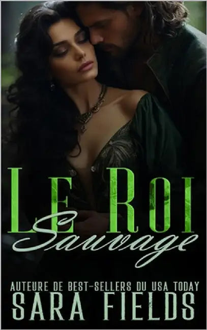Le Roi Sauvage: Une Romance Sombre avec un Dragon Métamorphe by Fields, Sara