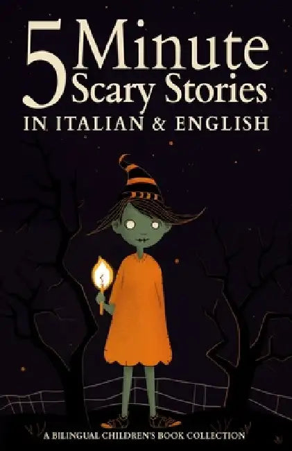 5 Minute Scary Stories in Italian and English for Kids: A Bilingual Children's Book Collection by Luiz Fernando Peters