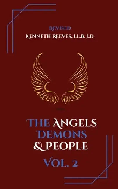 Angels Demons & People: Volume 2 by Kenneth Reeves