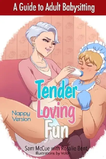 Tender Loving Fun - An Adult Babysitter Guidebook: An ABDL/Nappy/Babysitter book by Rosalie Bent