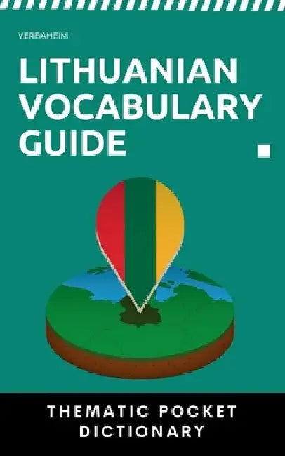 Lithuanian Vocabulary Guide: Thematic Dictionary by Verbaheim