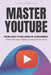 Master Youtube: From Zero to Millions of Subscribers by David Sandua