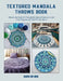 Textured Mandala Throws Book: Master the Craft of 15 Beautiful Afghan Patterns to Add Cozy Elegance and Style to Any Space by Olivia Rm King