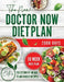 The New Doctor Now Diet Plan: 10 Week Meal Plan Offering Simple, Effective Nutrition Solutions to Help You Shed Pounds, Revitalize Your Lifestyle, and by Lenora Weatherford