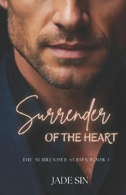 Surrender of the Heart: A Steamy Nanny Romance with a Single Dad CEO by Jade Sin