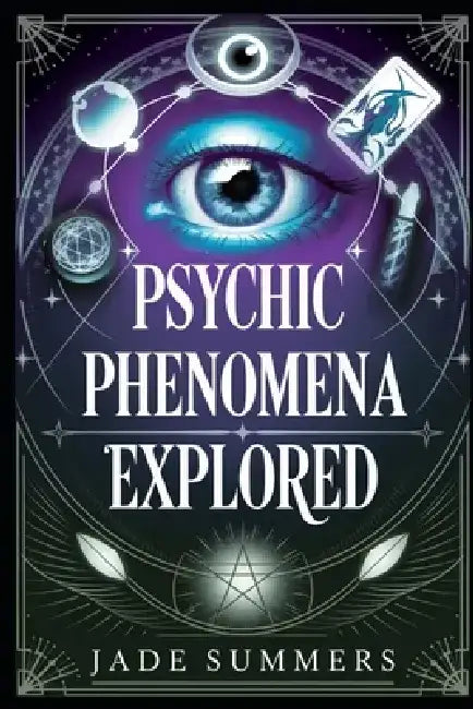 Psychic Phenomena Explored by Jade Summers