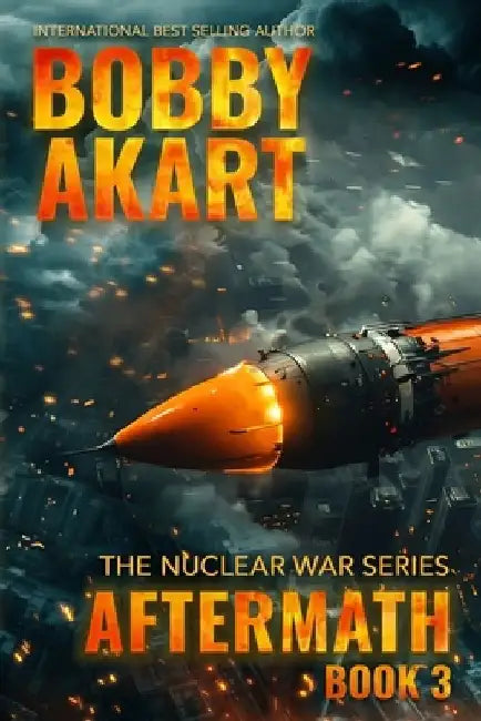 Aftermath 3: A Nuclear War Survival Thriller by Bobby Akart