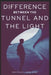 Difference Between The Tunnel And The Light by Logan James Seese