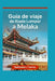 Guía de viaje de Kuala Lumpur a Melaka 2025: Descubra las maravillas modernas y los lugares históricos más destacados de Malasia by Nathaniel J. Carter