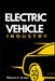 Electric Vehicle Industry: Insights and Perspectives by Mustafa Kamal Mustafa Al-Dori