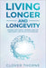 Longer Living and Longevity: Natural Anti-Aging, Lifespan, and Life Expectancy Tips to Outlive Everyone by Clover Thorne