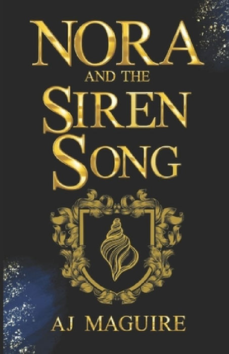 Nora and the Siren Song: A Nora Grayson Adventure by A. J. Maguire