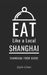 Eat Like a Local- Shanghai: Shanghai Food Guide by Eat Like A. Local