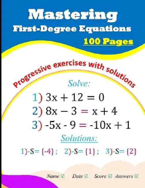 Mastering First-Degree Equations: Progressive exercises with solutions by Alfred Koutoube