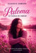 Paloma: La Fuerza de Vencer by Claudia Zamora