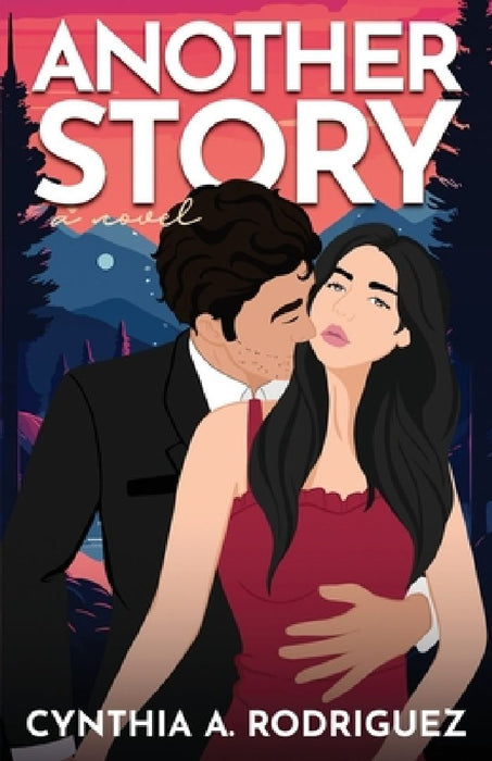 Another Story: a Small-Town Romance by Cynthia A. Rodriguez