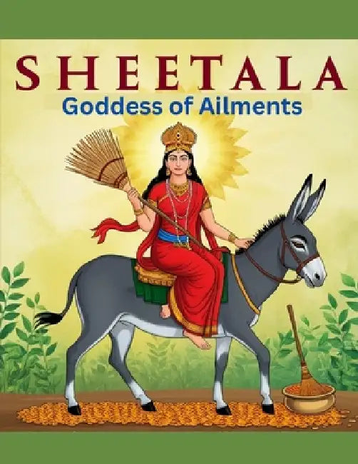 Sheetala: Goddess of Ailments by Swati Bisht