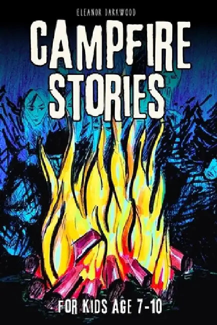 Campfire Stories for Kids: Spooky Ghost Tales with Creative Storytelling Tips and Fun Ghost-Themed Activities by Piotr Paraniak