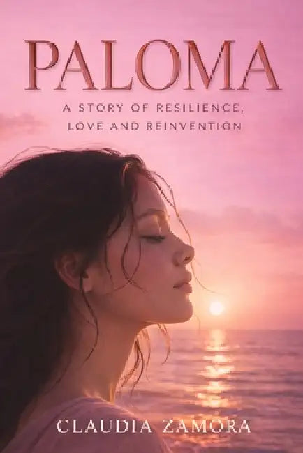 Paloma: The Strength to Overcome by Claudia Zamora