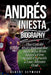 Andrés Iniesta Biography: The Untold Story Behind the Man Who Won Spain's First World Cup with a Last-Minute Goal by Albert Seymour