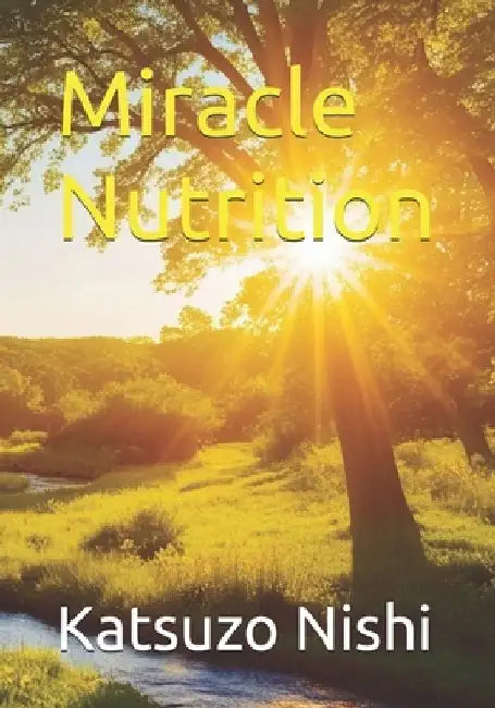 Miracle Nutrition by John Mercola