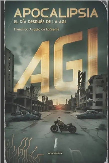 ApocalípsiA: El Día después de la AGI by Angulo de Lafuente, Francisco