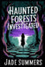 Haunted Forests Investigated by Jade Summers