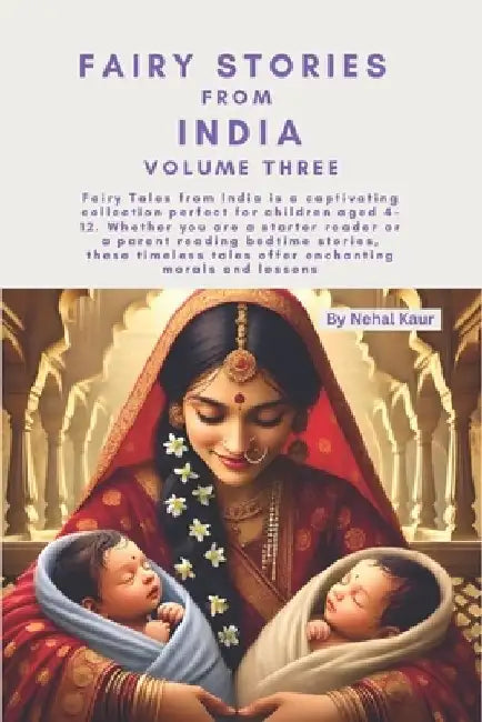 Fairy Stories from India - Volume Three: Whether you are a starter reader or a parent reading bedtime stories, these timeless tales offer enchanting m by Nehal Kaur