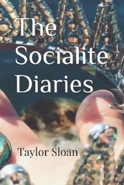 The Socialite Diaries by Taylor Sloan