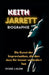 Keith Jarrett Biographie: Die Kunst der Improvisation, die den Jazz für immer verändert hat by Vickie J. Klem