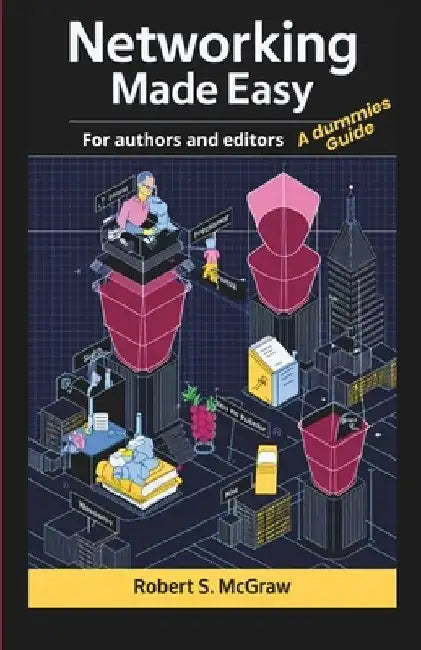 Networking made easy for authors and editors: A dummies Guide by Wilmer Antonio Velásquez Peraza
