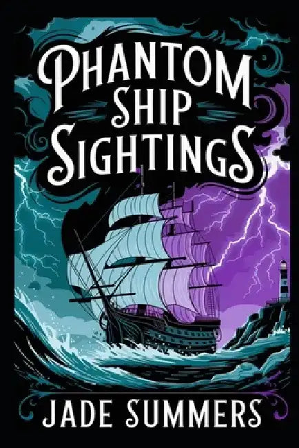 Phantom Ship Sightings by Jade Summers