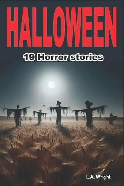 Halloween: 19 horror stories by L. A. Wright