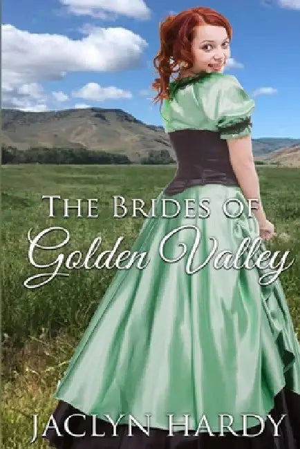 The Brides of Golden Valley Series by Jaclyn Hardy