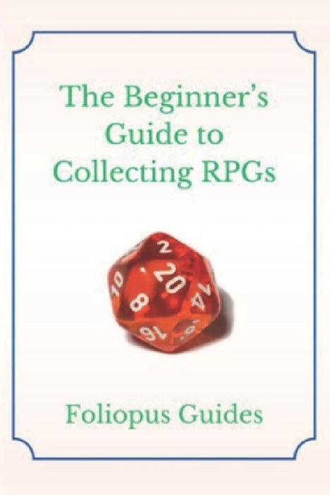 The Beginner's Guide to Collecting RPGs by Foliopus Guides