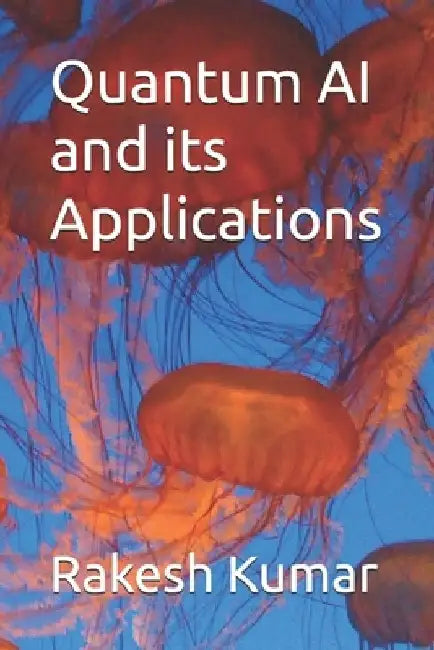 Quantum AI and its Applications by Rakesh Kumar