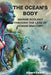 The Ocean's Body: Marine Ecology Through the Lens of Human Anatomy by Albert Calbet