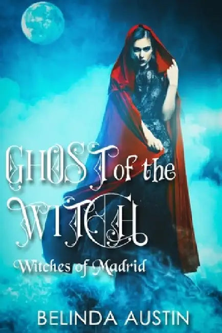 Ghost of the Witch by Belinda Austin