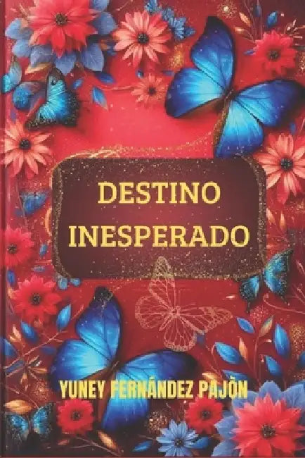 Destino Inesperado by Osmar Acosta, Yuney Fernandez Pajon